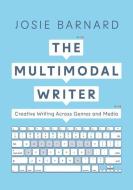 The Multimodal Writer di Josie Barnard edito da Macmillan Education