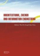 Architectural, Energy and Information Engineering di Wen-Pei Sung edito da Taylor & Francis Ltd