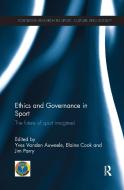 Ethics and Governance in Sport di Yves Vanden Auweele edito da Taylor & Francis Ltd