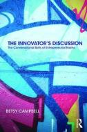 The Innovator's Discussion di Betsy (Krause Innovation Studio Campbell edito da Taylor & Francis Ltd