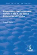 Engendering The Environment? Gender In The World Bank's Environmental Policies di Priya A. Kurian edito da Taylor & Francis Ltd