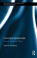 Curriculum Epistemicide di Joao M. Paraskeva edito da Taylor & Francis Ltd