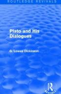Plato and His Dialogues di G. Lowes Dickinson edito da Taylor & Francis Ltd
