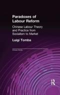 Paradoxes of Labour Reform di Luigi Tomba edito da Taylor & Francis Ltd