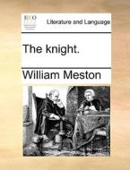 The Knight di William Meston edito da Gale Ecco, Print Editions