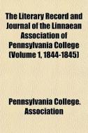 The Literary Record And Journal Of The L di Pennsyl Association edito da General Books