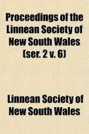 Proceedings Of The Linnean Society Of Ne di Linnean Society of New South Wales edito da Rarebooksclub.com