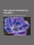 The Law Of Contracts (volume 5) di Samuel Williston edito da General Books Llc