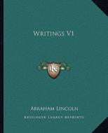 Writings V1 di Abraham Lincoln edito da Kessinger Publishing