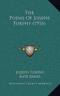 The Poems of Joseph Furphy (1916) di Joseph Furphy edito da Kessinger Publishing