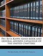 Phi Beta Kappa Hand-book And General Add di Phi Beta Kappa, E. B. 1835 Parsons edito da Nabu Press