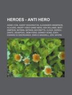 Heroes - Anti Hero: Adam Lyon, Agent Was di Source Wikia edito da Books LLC, Wiki Series