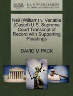 Neil (william) V. Venable (castel) U.s. Supreme Court Transcript Of Record With Supporting Pleadings di David M Pack edito da Gale, U.s. Supreme Court Records