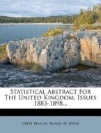 Statistical Abstract for the United Kingdom, Issues 1883-1898... edito da Nabu Press