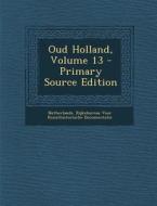Oud Holland, Volume 13 edito da Nabu Press