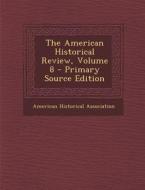 American Historical Review, Volume 8 edito da Nabu Press