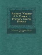 Richard Wagner Et La France edito da Nabu Press
