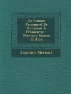 Le Roman Personnel de Rousseau a Fromentin di Joachim Merlant edito da Nabu Press