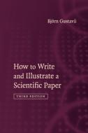 How to Write and Illustrate a Scientific Paper di Björn Gustavii edito da Cambridge University Pr.
