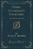 Harry Coverdale's Courtship di Frank E Smedley edito da Forgotten Books