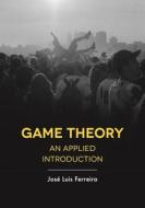 Game Theory: An Applied Introduction di Jose Luis Ferreira edito da RED GLOBE PR
