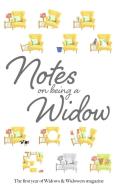 Notes on Being a Widow di Edited Vari Conway edito da Blurb