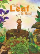 That Leaf Is Mine! di Louisa Anne edito da Austin Macauley Publishers