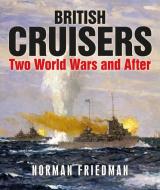 BRITISH CRUISERS di NORMAN FRIEDMAN edito da PEN & SWORD BOOKS