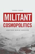 Militant Cosmopolitics di Tamara Caraus edito da Edinburgh University Press