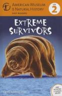 Extreme Survivors di Connie Roop, Peter Roop, American Museum of Natural History edito da Sterling Publishing Co Inc