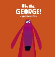 Oh No, George! di Chris Haughton edito da Walker Books Ltd