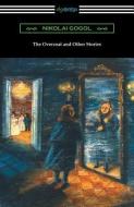 The Overcoat and Other Stories di Nikolai Gogol edito da DIGIREADS.COM