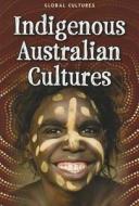 Indigenous Australian Cultures di Mary Colson edito da HEINEMANN LIB