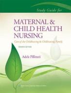 Study Guide to Accompany Maternal and Child Health Nursing di Adele Pillitteri edito da Lippincott Williams and Wilkins