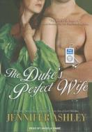 The Duke's Perfect Wife di Jennifer Ashley edito da Tantor Media Inc