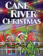 Cane River Christmas di Denise McConduit edito da Pelican Publishing Company
