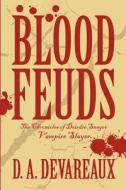 Blood Feuds di D A Devareaux edito da America Star Books