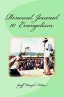 Renewal Journal 10: Evangelism di Ps John Wimber, John White, Rev Richard Heard edito da Createspace