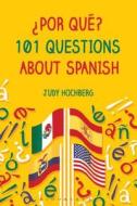 ?Por que? 101 Questions About Spanish di Judy (Fordham University Hochberg edito da Bloomsbury Publishing PLC