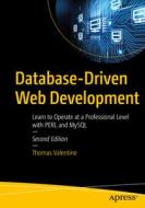 Database-Driven Web Development: Learn to Operate at a Professional Level with Perl and MySQL di Thomas Valentine edito da APRESS