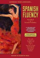 Spanish Fluency: Twin Words and Essential Vocabulary di Susan Elizabeth Nus edito da Createspace