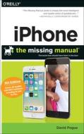 Iphone: The Missing Manual di David Pogue edito da O\'reilly Media, Inc, Usa
