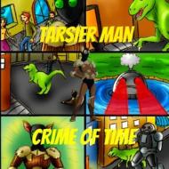 Tarsier Man: Crime of Time di Pat Hatt edito da Createspace