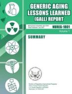 Generic Aging Lessons Learned Report: Summary di U. S. Nuclear Regulatory Commission edito da Createspace