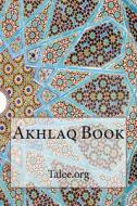 Akhlaq Book di Talee Org edito da Createspace