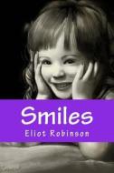 Smiles di Eliot Robinson edito da Createspace Independent Publishing Platform