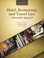 Hotel, Restaurant And Travel Law: A Preventative Approach di Karen Morris, Jane Ohlin, Sten Sliger edito da Kendall/hunt Publishing Co ,u.s.