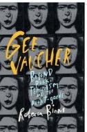 Gee Vaucher: Beyond Punk, Feminism and the Avant-Garde di Dr Rebecca Binns edito da MANCHESTER UNIV PR