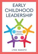 Early Childhood Leadership di Lynn Marotz edito da Rowman & Littlefield