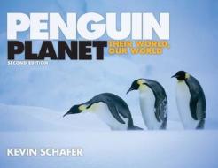 Penguin Planet di Kevin Schafer edito da Taylor Trade Publishing